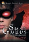 Shadow Guardian and the Big Bad Wolf - Book