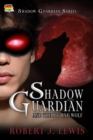 Shadow Guardian and the Big Bad Wolf - eBook