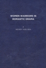 Women Warriors in Romantic Drama - Book