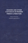Crusoes and Other Castaways in Modern French Literature : Solitary Adventures - Book