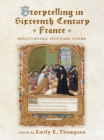 Storytelling in Sixteenth-Century France : Negotiating Shifting Forms - Book