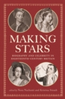 Making Stars : Biography and Celebrity in Eighteenth-Century Britain - Book