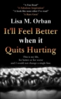 It'll Feel Better When It Quits Hurting - Book