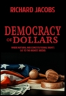 Democracy of Dollars : Where Natural and Constitutional Rights Go To the Highest Bidder - Book