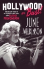 Hollywood or Bust! : The life and times of the legendary actress, model, and Playboy phenomenon June Wilkinson - Book