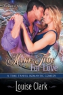 Make Time For Love (Forward in Time, Book One) : Time Travel Romance - Book