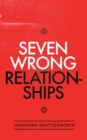 Seven Wrong Relationships - Book