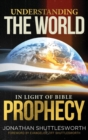 Understanding the World in Light of Bible Prophecy - Book