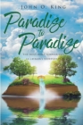 Paradise to Paradise : The Holy Bible Summarized (A Layman's Viewpoint) - eBook