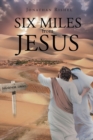 Six Miles from Jesus - Book