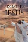Six Miles From Jesus - eBook