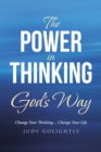 The Power in Thinking God's Way : Change Your Thinking.... Change Your Life - eBook
