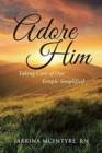 Adore Him : Taking Care of Our Temple Simplified - Book