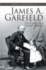 James A. Garfield : Letting His Light Shine - eBook