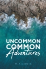 Uncommon Common Adventures - eBook
