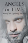 Angels Of Time : Rise Of The Legendary Son-Sun - Book