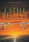 I Still Believe : A Battle Between the Heart and Mind - Book