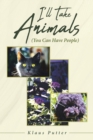 I'll Take Animals (You Can Have People) - eBook