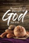 Recipes for the Bread of God : John 6:33 - eBook