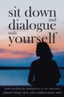 Sit Down and Dialogue with Yourself : Understanding the Multiplicity of our Self-States - eBook