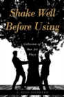 Shake Well Before Using : A Collection of One Act Plays - Book