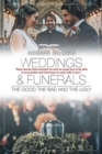 Weddings and Funerals...The Good The Bad and the Ugly - Book
