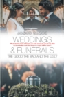 Weddings and Funerals...The Good The Bad and the Ugly - eBook