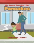 My Town Smells Like Pancakes - Book