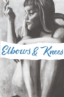 Elbows & Knees : Essays & Plays - Book