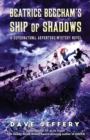 Beatrice Beecham's Ship of Shadows : A Supernatural Adventure/Mystery Novel - Book