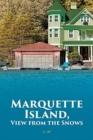 Marquette Island, View from the Snows - Book