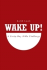 Wake Up! : A Forty-Day Bible Challenge - Book