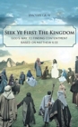 Seek Ye First the Kingdom : God's Way to Finding Contentment Based on Matthew 6:33 - Book