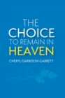 The Choice to Remain in Heaven - Book