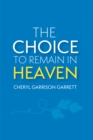 The Choice to Remain in Heaven - eBook