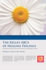 The Kelley ABCs of Healing Feelings : A Neurocognitive Affective Positive Ego Building System - Book