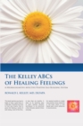 The Kelley ABCs of Healing Feelings : A Neurocognitive Affective Positive Ego Building System - eBook