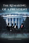 The Remaking Of A President - Book
