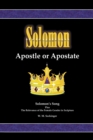 Solomon, Apostle or Apostate : Solomon's Song; Plus the Relevance of the Female Gender in Scripture - eBook