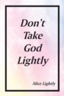Don't Take God Lightly - eBook