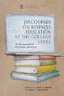 Discourses on Business Education at the College Level : On the Boundaries of Content and Praxis - eBook