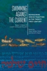 Swimming against the Current : Reimagining Jewish Tradition in the Twenty-First Century. Essays in Honor of Chaim Seidler-Feller - Book