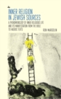 Inner Religion in Jewish Sources : A Phenomenology of Inner Religious Life and Its Manifestation from the Bible to Hasidic Texts - Book