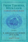 From Tiberias, with Love : A Collection of Tiberian Hasidism. Volume 2: R. Abraham ha-Kohen of Kalisk - Book