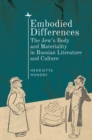 Embodied Differences : The Jew's Body and Materiality in Russian Literature and Culture - eBook