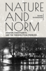 Nature and Norm : Judaism, Christianity, and the Theopolitical Problem - Book
