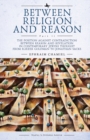 Between Religion and Reason (Part II) : The Position against Contradiction between Reason and Revelation in Contemporary Jewish Thought from Eliezer Goldman to Jonathan Sacks - Book