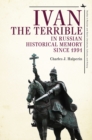 Ivan the Terrible in Russian Historical Memory since 1991 - eBook