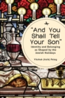 "And You Shall Tell Your Son" : Identity and Belonging as Shaped by the Jewish Holidays - eBook