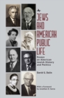 Jews and American Public Life : Essays on American Jewish History and Politics - Book